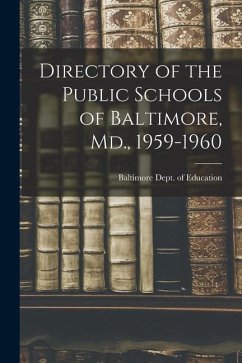 Directory of the Public Schools of Baltimore, Md., 1959-1960