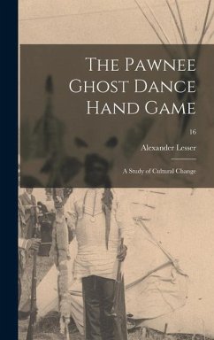 The Pawnee Ghost Dance Hand Game - Lesser, Alexander
