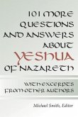101 More Questions and Answers about Yeshua of Nazareth