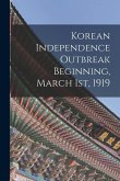 Korean Independence Outbreak Beginning, March 1st, 1919