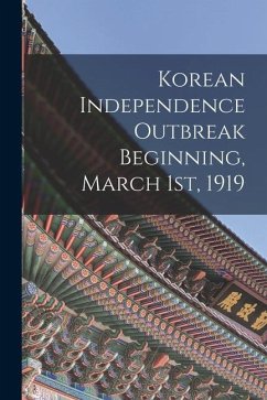 Korean Independence Outbreak Beginning, March 1st, 1919 - Anonymous