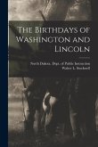 The Birthdays of Washington and Lincoln