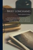 Brief Longhand: System of Longhand Contractions; by Means of Which the Principle Advantages of Shorthand Are Secured Without Resort to