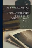 Annual Report of Fy 63 Accomplishments and Fy 64 - 65 Objectives and Plans