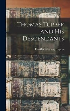 Thomas Tupper and His Descendants - Tupper, Franklin Whittlesey