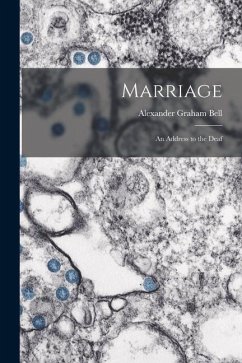 Marriage [microform]: an Address to the Deaf - Bell, Alexander Graham