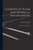 Elements of Plane and Spherical Trigonometry: With Practical Applications