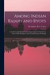 Among Indian Rajahs and Ryots: a Civil... - Bild 1