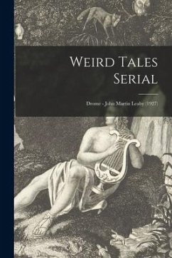 Weird Tales Serial: Drome - John Martin Leahy (1927) - Anonymous