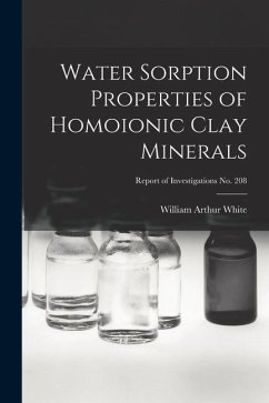 Water Sorption Properties of Homoionic Clay Minerals; Report of Investigations No. 208 - White, William Arthur