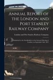 Annual Report of the London and Port Stanley Railway Company [microform]: Submitted to the Stockholders at the General Meeting at London, on September