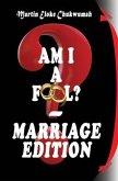 Am I a Fool? - Marriage Edition