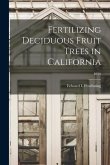 Fertilizing Deciduous Fruit Trees in California; B610