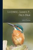 Ludwig, James P., 1963-1964