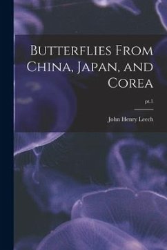 Butterflies From China, Japan, and Corea; pt.1 - Leech, John Henry