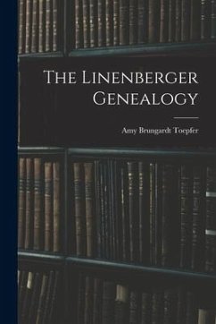 The Linenberger Genealogy - Toepfer, Amy Brungardt