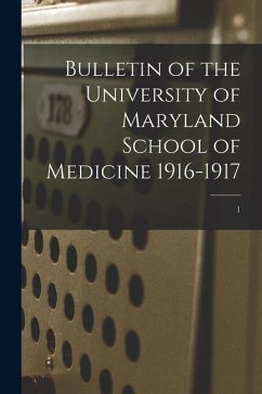Bulletin of the University of Maryland School of Medicine 1916-1917; 1 - Anonymous