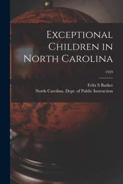 Exceptional Children in North Carolina; 1959 - Barker, Felix S.