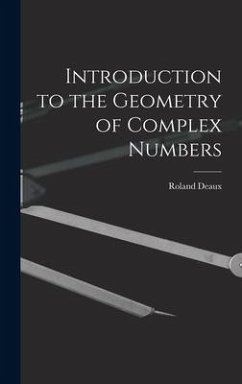 Introduction to the Geometry of Complex Numbers - Deaux, Roland