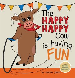 The Happy Happy Cow Is Having Fun - Jones, Maren