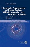 Literarische Spielaspekte bei Robert Walser, Wilhelm Genazino und Matthias Zschokke