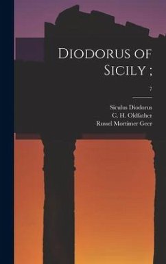 Diodorus of Sicily;; 7 - Diodorus, Siculus; Geer, Russel Mortimer