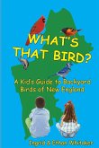 What's That Bird? - A Kid's Guide to Backyard Birds of New England
