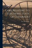 Laws Relating to Elections, State of Colorado