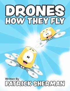 Drones: How They Fly - Sherman, Patrick