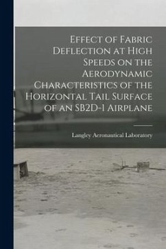 Effect of Fabric Deflection at High Speeds on the Aerodynamic Characteristics of the Horizontal Tail Surface of an SB2D-1 Airplane