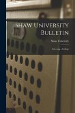 Shaw University Bulletin: Selecting a College