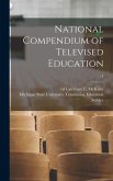 National Compendium of Televised Education; 11