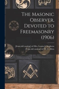 The Masonic Observer, Devoted to Freemasonry (1906)