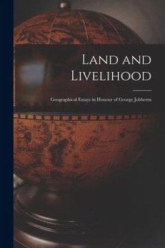 Land and Livelihood: Geographical Essays in Honour of George Jobberns - Anonymous