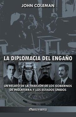 La diplomacia del engaño: un relato de la traición de los gobiernos de Inglaterra y los Estados Unidos - Coleman, John