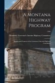 A Montana Highway Program: Report and Proposal of the Governor's Interim Highway Committee; 1950