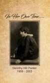 In Her Own Time... Dorothy Hill Parker: 1909 - 2003