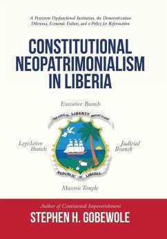 Constitutional Neopatrimonialism in Liberia - Gobewole, Stephen H.