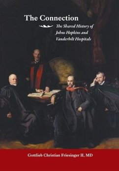 The Connection: The Shared History of the Johns Hopkins and Vanderbilt Medical Centers - Friesinger, Gottlieb Christian