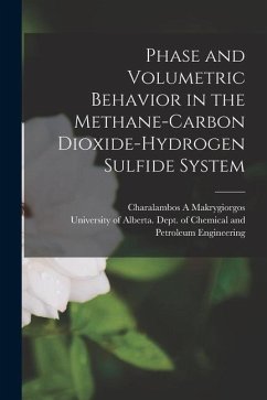 Phase and Volumetric Behavior in the Methane-carbon Dioxide-hydrogen Sulfide System - Makrygiorgos, Charalambos A.