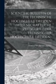 Scientific Bulletin of the Technische Hochschule Dresden (Wissenschaftliche Zeitschrift Der Technischer Hochschule Dresden)