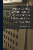 Endometrial Hyperplasia as Observed in Experimental Guinea Pigs