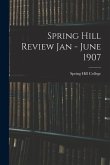 Spring Hill Review Jan - June 1907