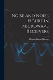 Noise and Noise Figure in Microwave Receivers