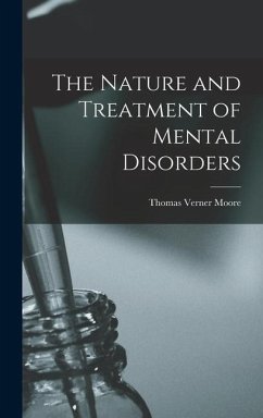 The Nature and Treatment of Mental Disorders - Moore, Thomas Verner