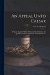 An Appeal Unto Caesar: Being an Inquiry... - Bild 1