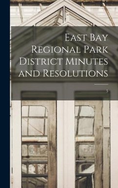 East Bay Regional Park District Minutes and Resolutions; 5 - Anonymous