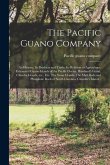 The Pacific Guano Company; Its History; Its Products and Trade; Its Relation to Agriculture. Exhausted Guano Islands of the Pacific Ocean; Howland's I