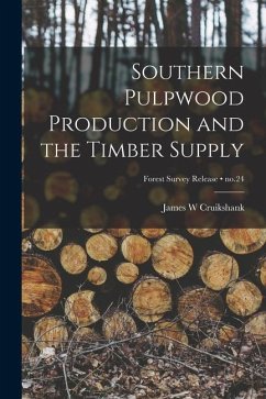 Southern Pulpwood Production and the Timber Supply; no.24 - Cruikshank, James W.
