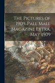 The Pictures of 1909. Pall Mall Magazine Extra, May 1909